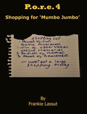 P.o.r.e 4: Shopping for Mumbo Jumbo