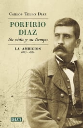 Porfirio Díaz. Su vida y su tiempo II