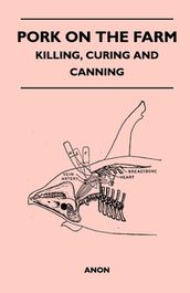 Pork on the Farm - Killing, Curing and Canning