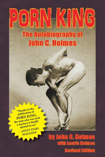 Porn King: The Autobiography of John C. Holmes - John C. Holmes