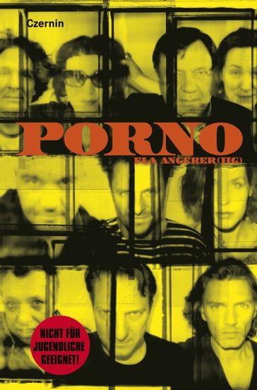 Porno - Barbi Markovic - CHRISTOPHER JUST - Joachim Lottmann - Julya Rabinowich - Melanie Kretschmann - Michael Leon - Philipp Hochmair - Robert Palfrader - Thomas Draschan - Thomas Glavinic