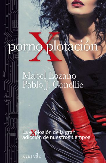 PornoXplotación - Mabel Lozano - Pablo J. Conellie