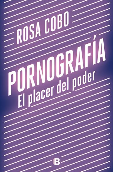 Pornografía. El placer del poder - Rosa Cobo