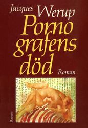 Pornografens död : Ett slags dokumentärroman