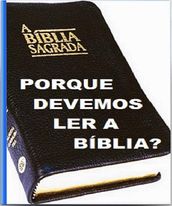 Porque Devemos Ler a Biblia