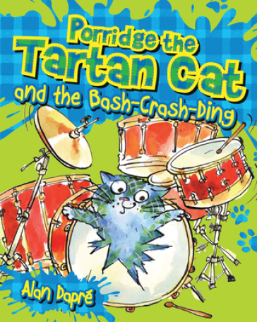 Porridge the Tartan Cat and the Bash-Crash-Ding - Alan Dapre