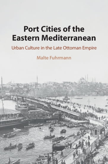Port Cities of the Eastern Mediterranean - Malte Fuhrmann