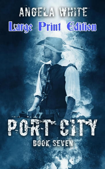 Port City Large Print Edition - Angela White