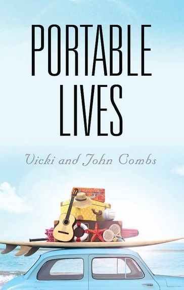 Portable Lives - John Combs - Vicki Combs