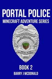Portal Police 2: A Minecraft Adventure Series