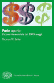 Porte aperte. L economia mondiale dal 1945 a oggi