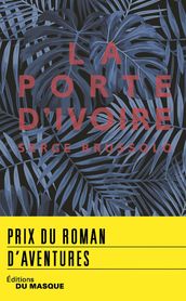 La Porte d ivoire - prix roman d aventures 2018