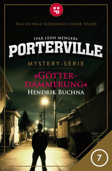 Porterville - Folge 07: Götterdämmerung - Hendrik Buchna