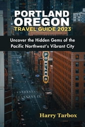 Portland Oregon Travel Guide 2023