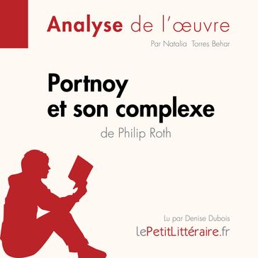 Portnoy et son complexe de Philip Roth (Analyse de l'oeuvre) - lePetitLitteraire - Natalia Torres Behar