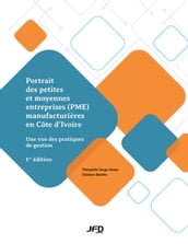 Portrait des petites et moyennes entreprises (PME) manufacturières en Côte dIvoire