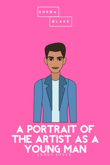A Portrait of the Artist as a Young Man   The Pink Classics - Joyce James - Sheba Blake