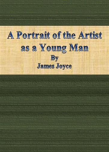 A Portrait of the Artist as a Young Man - Joyce James