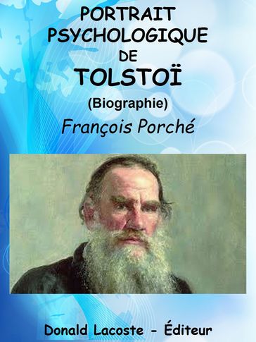 Portrait psychologique de Tolstoï - François Porché