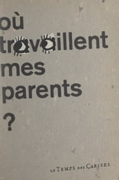 Portraits de famille. Où travaillent mes parents ?