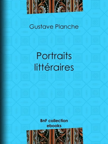 Portraits littéraires - Gustave Planche
