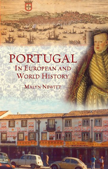 Portugal in European and World History - Malyn Newitt