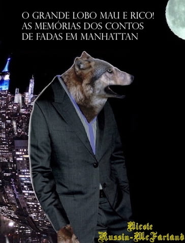 Portuguese-English Bilingual Edition: O Grande Lobo Mau é Rico! (The Big Bad Wolf Strikes It Rich!) - Nicole Russin-McFarland