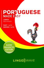 Portuguese Made Easy - Lower Beginner - Part 1 of 2 - Series 1 of 3