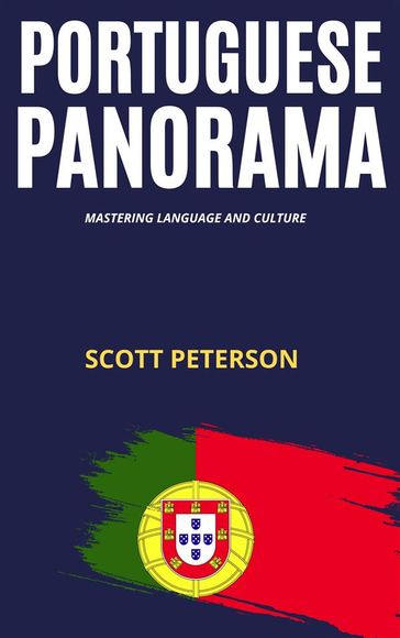 Portuguese Panoram: Mastering Language And Culture - Scott Peterson