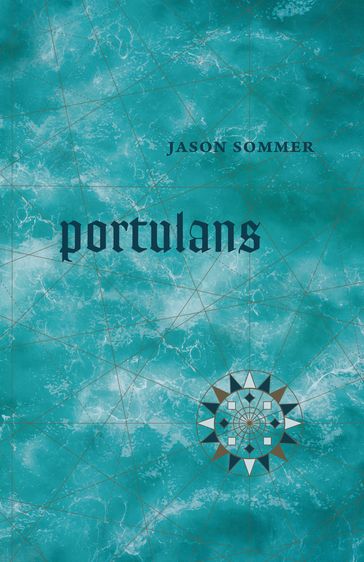 Portulans - Jason Sommer