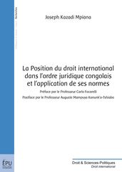 La Position du droit international dans l ordre juridique congolais et l application de ses normes