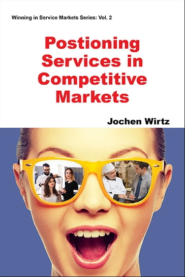 Positioning Services in Competitive Markets - Jochen Wirtz