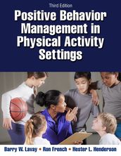 Positive Behavior Management in Physical Activity Settings 3rd Edition