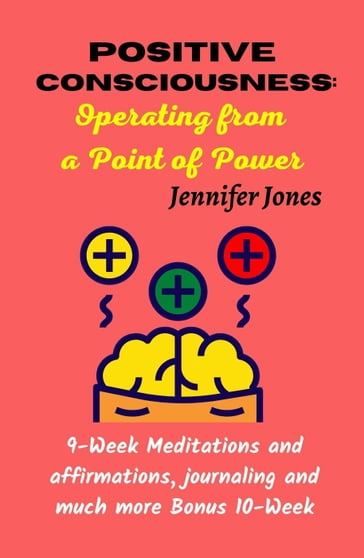 Positive Consciousness: Operating From a Point of Power - Jennifer Jones