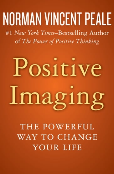 Positive Imaging - Norman Vincent Peale