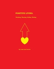 Positive Living: Thinking, Winning, Selling & Writing