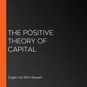 Positive Theory of Capital, The