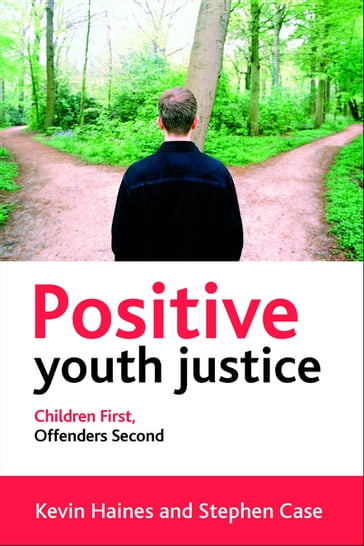 Positive Youth Justice - Stephen Case - Kevin Haines
