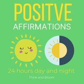 Positive affirmations 24 hours day and night