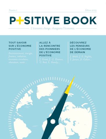 Positive book N°1 : L'économie change, changeons l'économie - Edition 2013 - Jacques Attali - Mendez Vanessa - Thuleau Alain - Ventura Arnaud