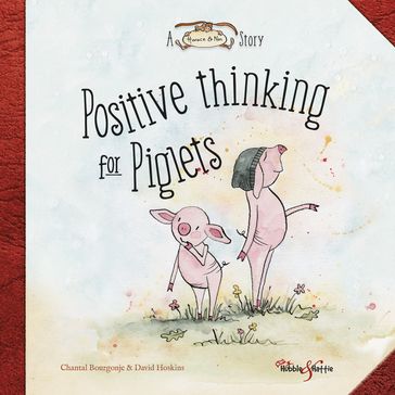 Positive thinking for Piglets - Chantal Bourgonje - David Hoskins