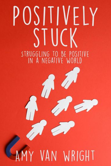 Positively Stuck - Amy Van Wright