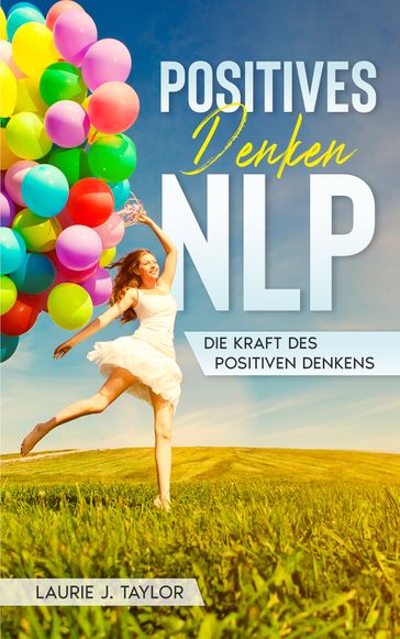 Positives Denken - Laurie J. Taylor