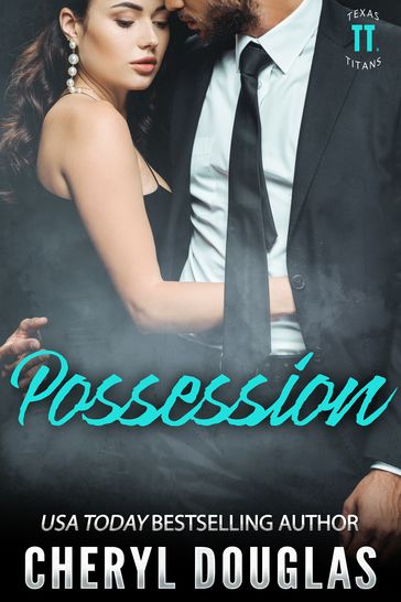 Possession (Texas Titans #8) - Cheryl Douglas