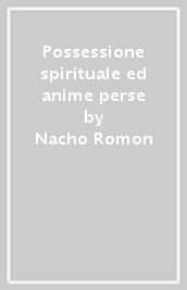 Possessione spirituale ed anime perse