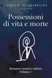 Possessioni di vita e morte. 1.