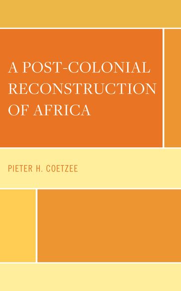 A Post-Colonial Reconstruction of Africa - Pieter H. Coetzee