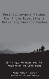 Post-Deployment Wisdom For Those Expecting A Returning Service Member