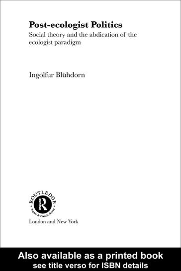 Post-Ecologist Politics - Ingolfur Bluhdorn