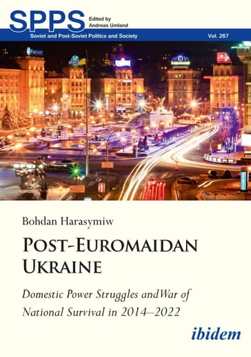 Post-Euromaidan Ukraine - Bohdan Harasymiw - Andreas Umland